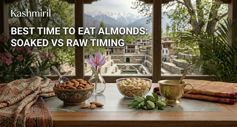 Best time to eat almonds soaked vs raw timing — Kashmiril premium Kashmiri almonds displayed with mountain valley backdrop