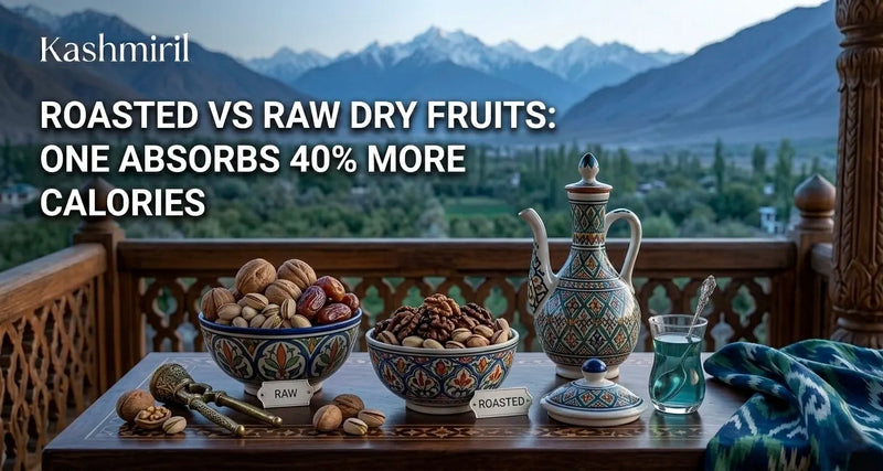 Roasted vs raw dry fruits in Kashmiri bowls with Himalayan mountain backdrop — one absorbs 40% more calories